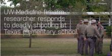 UW Medicine firearm researcher responds to deadly shooting at Texas elementary School.  Image of police huddled together outside the school.